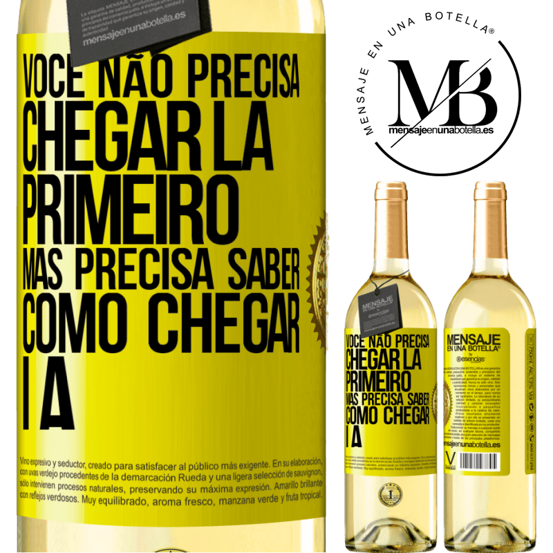 29,95 € Envio grátis | Vinho branco Edição WHITE Você não precisa chegar lá primeiro, mas precisa saber como chegar lá Etiqueta Amarela. Etiqueta personalizável Vinho jovem Colheita 2025 Verdejo