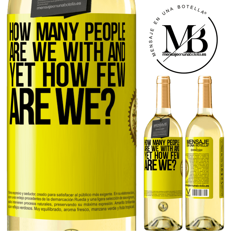 29,95 € Free Shipping | White Wine WHITE Edition How many people are we with and yet how few are we? Yellow Label. Customizable label Young wine Harvest 2022 Verdejo