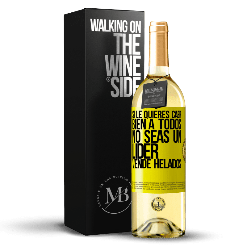 29,95 € Envío gratis | Vino Blanco Edición WHITE Si le quieres caer bien a todos, no seas un líder. Vende helados Etiqueta Amarilla. Etiqueta personalizable Vino joven Cosecha 2025 Verdejo