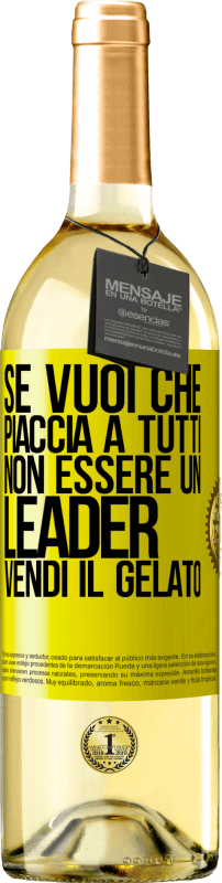 29,95 € | Vino bianco Edizione WHITE Se vuoi che piaccia a tutti, non essere un leader. Vendi il gelato Etichetta Gialla. Etichetta personalizzabile Vino giovane Raccogliere 2025 Verdejo
