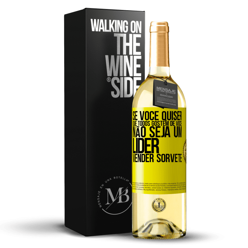 29,95 € Envio grátis | Vinho branco Edição WHITE Se você quiser que todos gostem de você, não seja um líder. Vender sorvete Etiqueta Amarela. Etiqueta personalizável Vinho jovem Colheita 2025 Verdejo