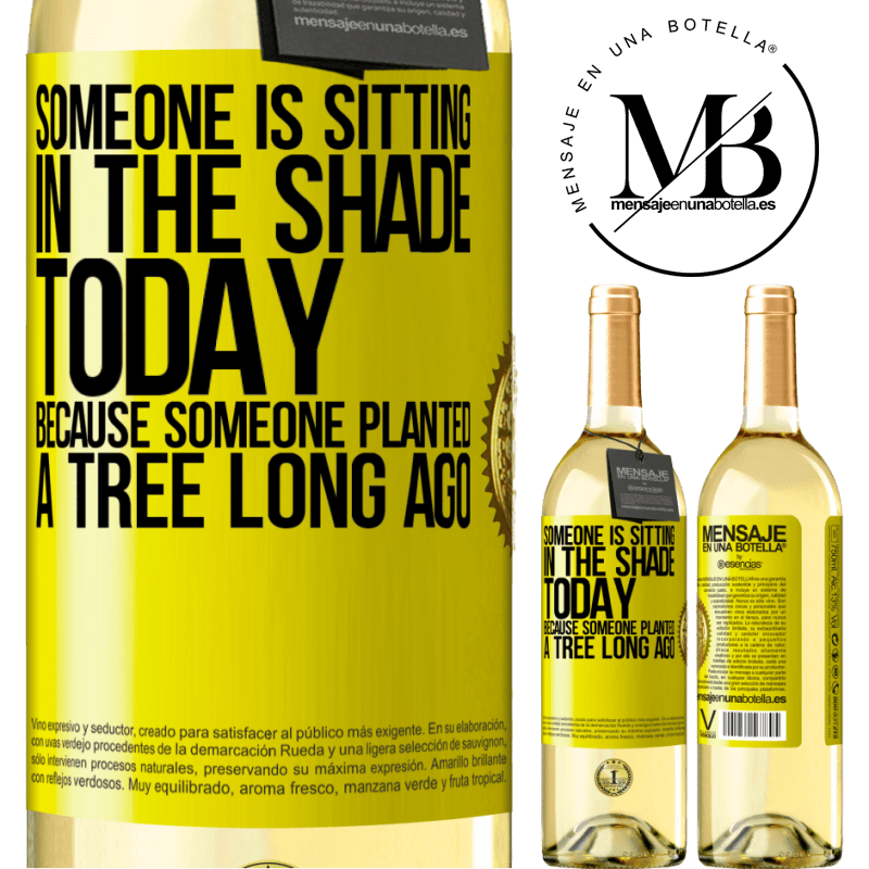 29,95 € Free Shipping | White Wine WHITE Edition Someone is sitting in the shade today, because someone planted a tree long ago Yellow Label. Customizable label Young wine Harvest 2022 Verdejo