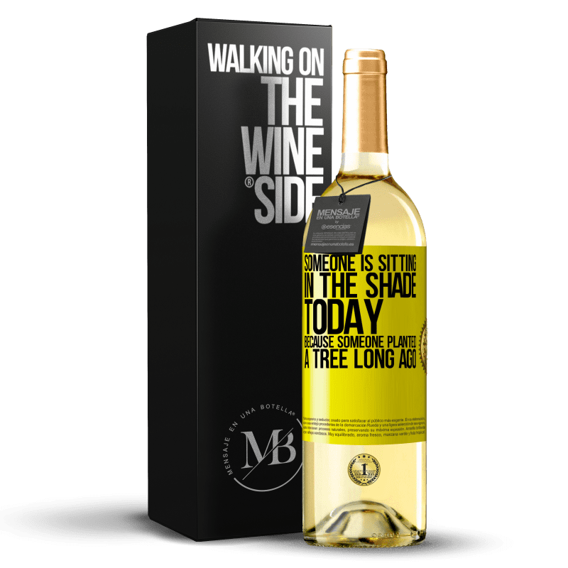29,95 € Free Shipping | White Wine WHITE Edition Someone is sitting in the shade today, because someone planted a tree long ago Yellow Label. Customizable label Young wine Harvest 2023 Verdejo