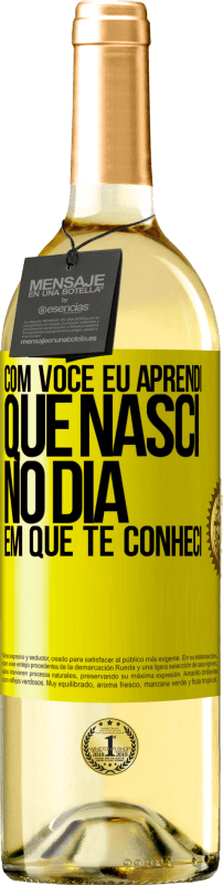 «Com você eu aprendi que nasci no dia em que te conheci» Edição WHITE