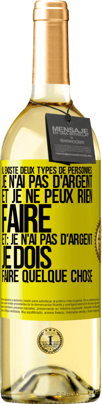29,95 € Envoi gratuit | Vin blanc Édition WHITE Il existe deux types de personnes: Je n'ai pas d'argent et je ne peux rien faire; et: Je n'ai pas d'argent, je dois faire quelqu Étiquette Jaune. Étiquette personnalisable Vin jeune Récolte 2025 Verdejo