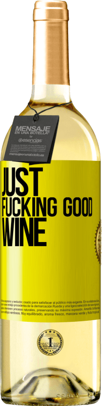 «Just fucking good wine» Edizione WHITE