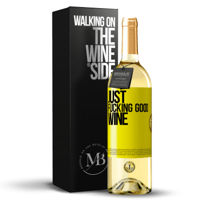 «Just fucking good wine» Edizione WHITE