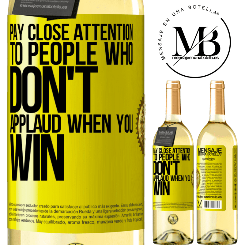 29,95 € Free Shipping | White Wine WHITE Edition Pay close attention to people who don't applaud when you win Yellow Label. Customizable label Young wine Harvest 2022 Verdejo