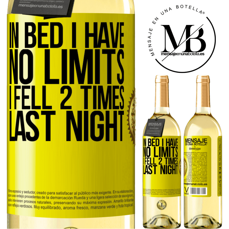 29,95 € Free Shipping | White Wine WHITE Edition In bed I have no limits. I fell 2 times last night Yellow Label. Customizable label Young wine Harvest 2022 Verdejo