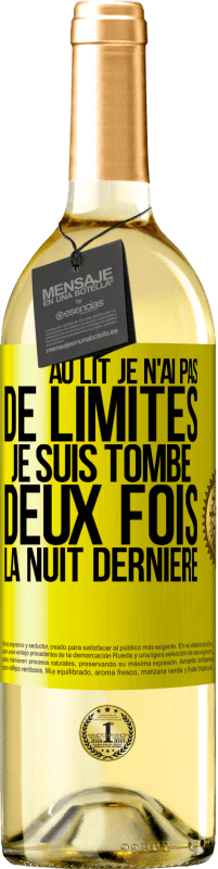 29,95 € Envoi gratuit | Vin blanc Édition WHITE Au lit, je n'ai pas de limites. Je suis tombé deux fois la nuit dernière Étiquette Jaune. Étiquette personnalisable Vin jeune Récolte 2025 Verdejo