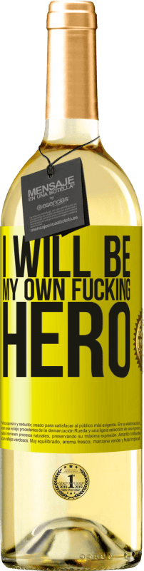 «I will be my own fucking hero» Edición WHITE