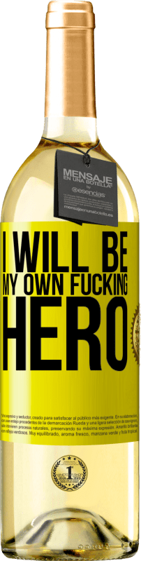 «I will be my own fucking hero» Edizione WHITE