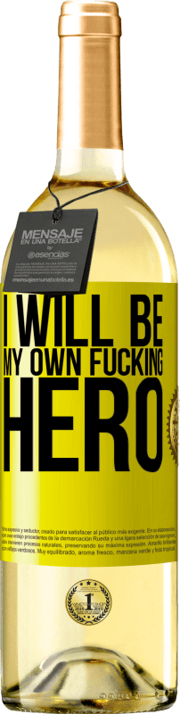 «I will be my own fucking hero» Edição WHITE