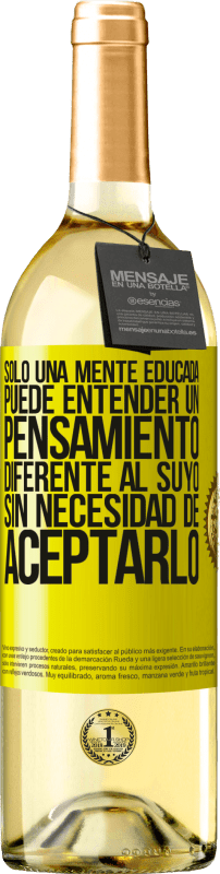 29,95 € Envío gratis | Vino Blanco Edición WHITE Sólo una mente educada puede entender un pensamiento diferente al suyo sin necesidad de aceptarlo Etiqueta Amarilla. Etiqueta personalizable Vino joven Cosecha 2024 Verdejo