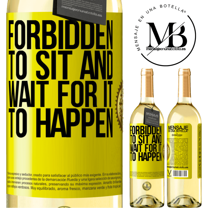 29,95 € Free Shipping | White Wine WHITE Edition Forbidden to sit and wait for it to happen Yellow Label. Customizable label Young wine Harvest 2022 Verdejo