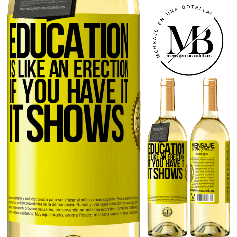 29,95 € Free Shipping | White Wine WHITE Edition Education is like an erection. If you have it, it shows Yellow Label. Customizable label Young wine Harvest 2023 Verdejo