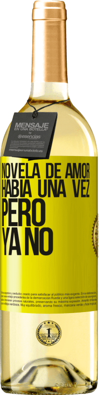 29,95 € | Vino Blanco Edición WHITE Novela de amor. Había una vez, pero ya no Etiqueta Amarilla. Etiqueta personalizable Vino joven Cosecha 2024 Verdejo