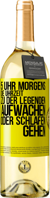 29,95 € | Weißwein WHITE Ausgabe 5 Uhr morgens. Die Uhrzeit, zu der Legenden aufwachen oder schlafen gehen Gelbes Etikett. Anpassbares Etikett Junger Wein Ernte 2025 Verdejo