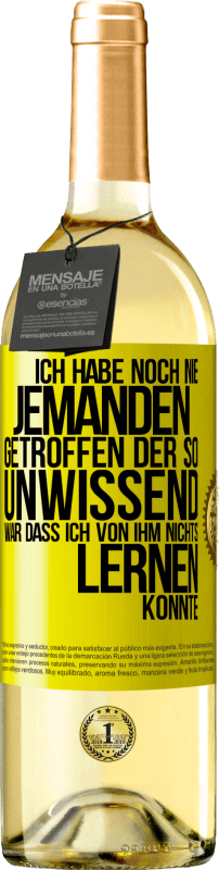 «Ich habe noch nie jemanden getroffen, der so unwissend war, dass ich von ihm nichts lernen konnte» WHITE Ausgabe