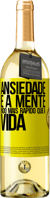29,95 € | Vinho branco Edição WHITE Ansiedade é a mente indo mais rápido que a vida Etiqueta Amarela. Etiqueta personalizável Vinho jovem Colheita 2025 Verdejo