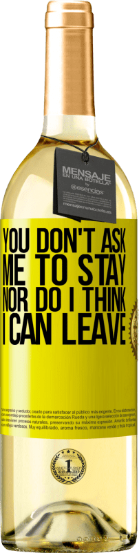 29,95 € | White Wine WHITE Edition You don't ask me to stay, nor do I think I can leave Yellow Label. Customizable label Young wine Harvest 2024 Verdejo