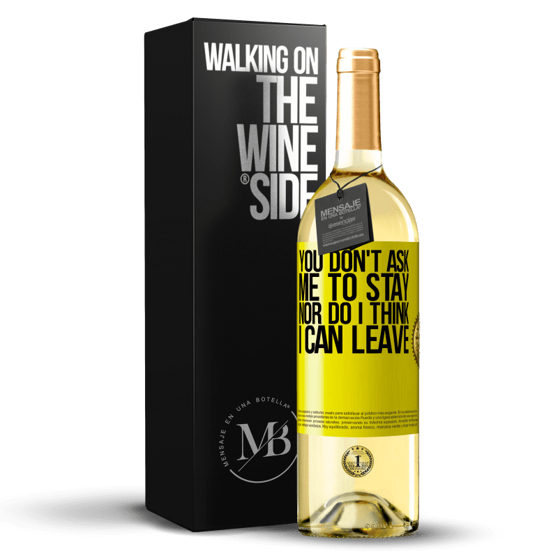 29,95 € Free Shipping | White Wine WHITE Edition You don't ask me to stay, nor do I think I can leave Yellow Label. Customizable label Young wine Harvest 2022 Verdejo