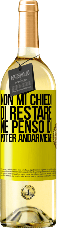 29,95 € | Vino bianco Edizione WHITE Non mi chiedi di restare, né penso di poter andarmene Etichetta Gialla. Etichetta personalizzabile Vino giovane Raccogliere 2023 Verdejo