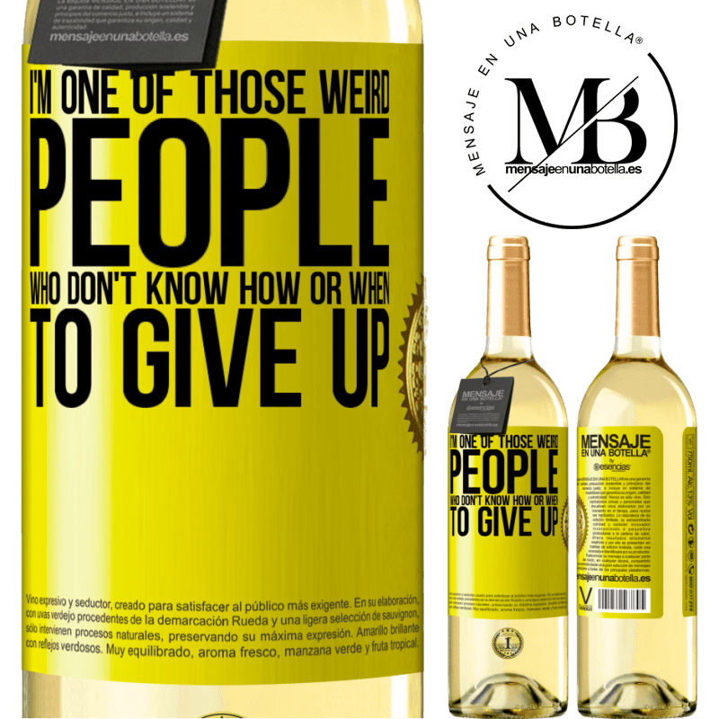 29,95 € Free Shipping | White Wine WHITE Edition I'm one of those weird people who don't know how or when to give up Yellow Label. Customizable label Young wine Harvest 2022 Verdejo