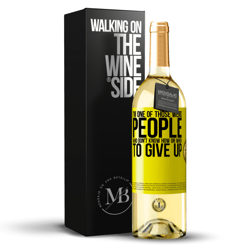 29,95 € Free Shipping | White Wine WHITE Edition I'm one of those weird people who don't know how or when to give up Yellow Label. Customizable label Young wine Harvest 2024 Verdejo