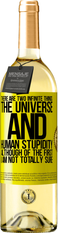 «有两个无限的事物：宇宙和人类的愚蠢。虽然第一次我不确定» WHITE版