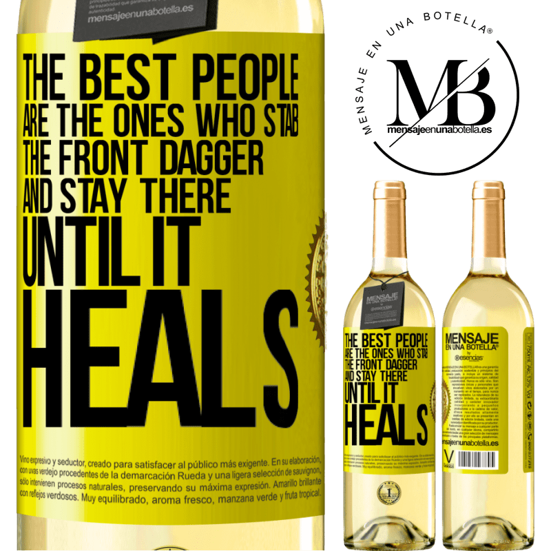 29,95 € Free Shipping | White Wine WHITE Edition The best people are the ones who stab the front dagger and stay there until it heals Yellow Label. Customizable label Young wine Harvest 2022 Verdejo