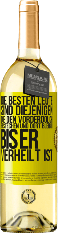 29,95 € Kostenloser Versand | Weißwein WHITE Ausgabe Die besten Leute sind diejenigen, die den Vorderdolch erstechen und dort bleiben, bis er verheilt ist Gelbes Etikett. Anpassbares Etikett Junger Wein Ernte 2025 Verdejo