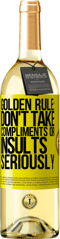 «Golden rule: don't take compliments or insults seriously» WHITE Edition