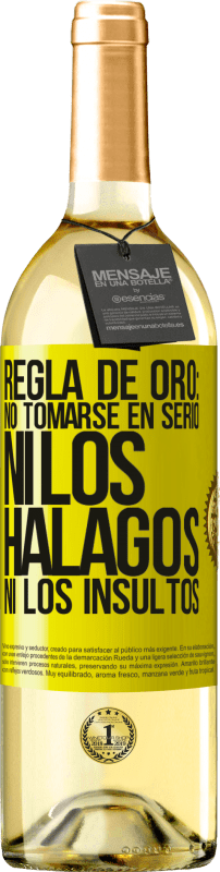 «Regla de oro: no tomarse en serio ni los halagos, ni los insultos» Edición WHITE