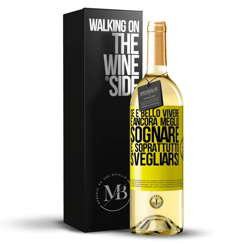 29,95 € Spedizione Gratuita | Vino bianco Edizione WHITE Se è bello vivere, è ancora meglio sognare e, soprattutto, svegliarsi Etichetta Gialla. Etichetta personalizzabile Vino giovane Raccogliere 2025 Verdejo