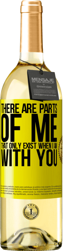 29,95 € Free Shipping | White Wine WHITE Edition There are parts of me that only exist when I am with you Yellow Label. Customizable label Young wine Harvest 2025 Verdejo