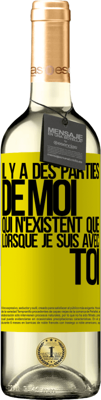 29,95 € | Vin blanc Édition WHITE Il y a des parties de moi qui n'existent que lorsque je suis avec toi Étiquette Jaune. Étiquette personnalisable Vin jeune Récolte 2024 Verdejo