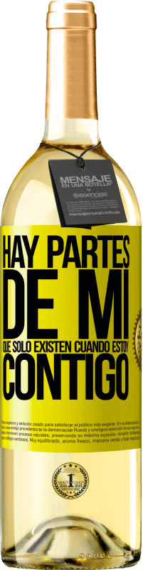 «Hay partes de mi que sólo existen cuando estoy contigo» Edición WHITE