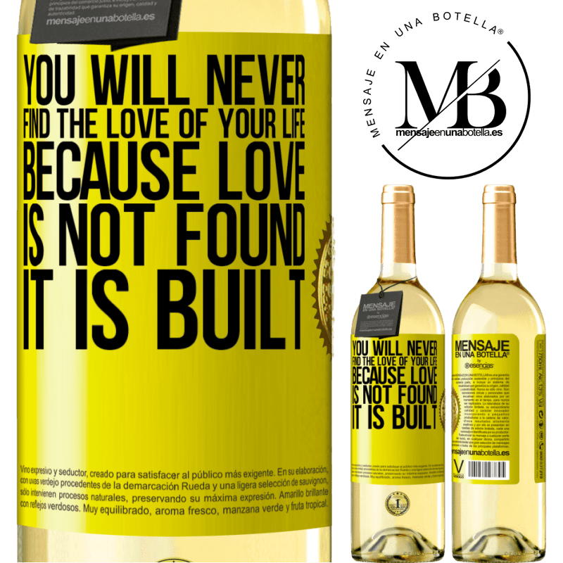 29,95 € Free Shipping | White Wine WHITE Edition You will never find the love of your life. Because love is not found, it is built Yellow Label. Customizable label Young wine Harvest 2022 Verdejo