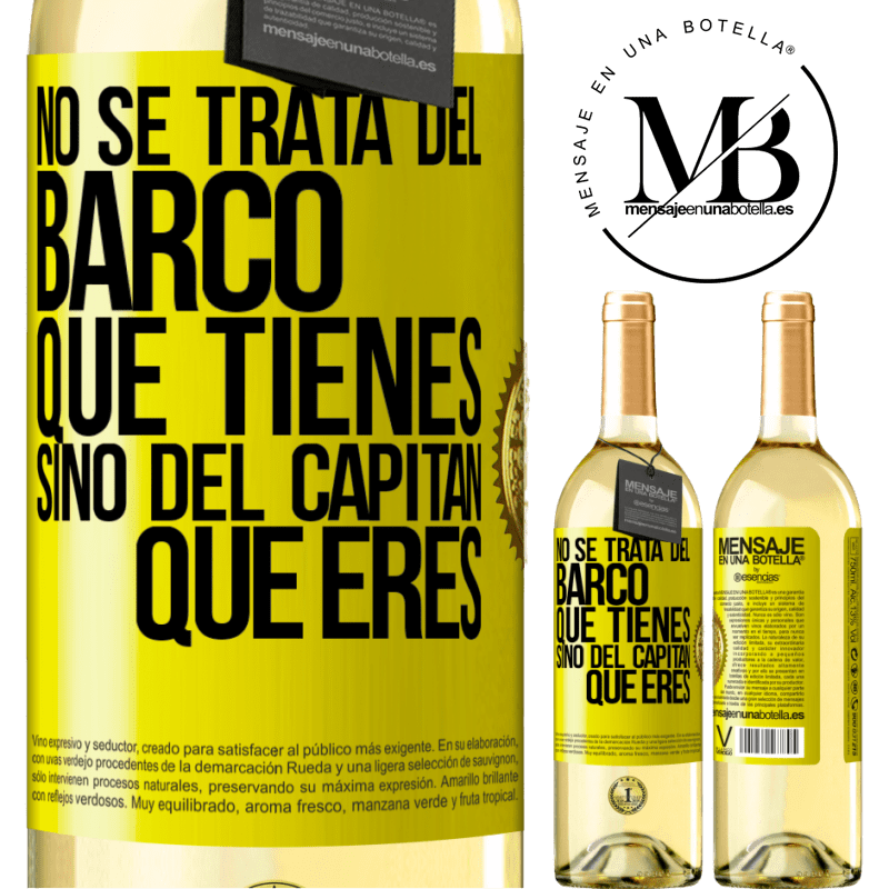29,95 € Envío gratis | Vino Blanco Edición WHITE No se trata del barco que tienes, sino del capitán que eres Etiqueta Amarilla. Etiqueta personalizable Vino joven Cosecha 2025 Verdejo