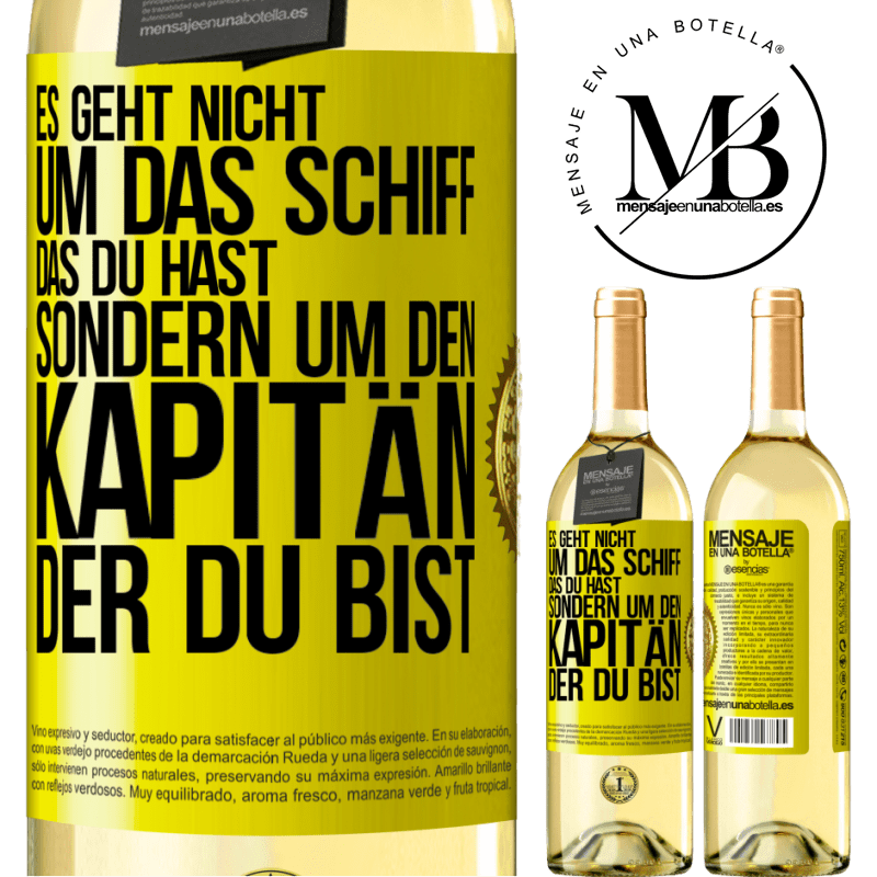 29,95 € Kostenloser Versand | Weißwein WHITE Ausgabe Es geht nicht um das Schiff, das du hast, sondern um den Kapitän, der du bist Gelbes Etikett. Anpassbares Etikett Junger Wein Ernte 2025 Verdejo