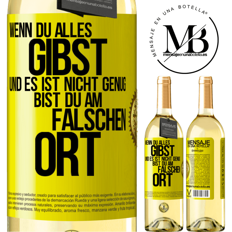 29,95 € Kostenloser Versand | Weißwein WHITE Ausgabe Wenn du alles gibst und es ist nicht genug, bist du am falschen Ort Gelbes Etikett. Anpassbares Etikett Junger Wein Ernte 2023 Verdejo