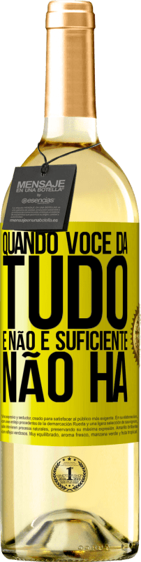 29,95 € | Vinho branco Edição WHITE Quando você dá tudo e não é suficiente, não há Etiqueta Amarela. Etiqueta personalizável Vinho jovem Colheita 2025 Verdejo