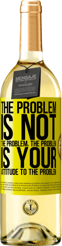 29,95 € | White Wine WHITE Edition The problem is not the problem. The problem is your attitude to the problem Yellow Label. Customizable label Young wine Harvest 2024 Verdejo