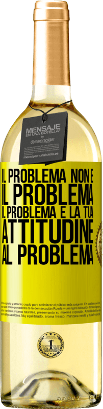 29,95 € Spedizione Gratuita | Vino bianco Edizione WHITE Il problema non è il problema. Il problema è la tua attitudine al problema Etichetta Gialla. Etichetta personalizzabile Vino giovane Raccogliere 2025 Verdejo