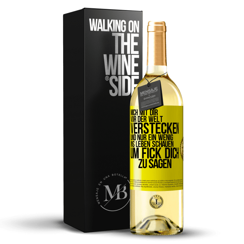 29,95 € Kostenloser Versand | Weißwein WHITE Ausgabe Mich mit dir vor der Welt verstecken, und nur ein wenig ins Leben schauen, um Fick dich zu sagen Gelbes Etikett. Anpassbares Etikett Junger Wein Ernte 2025 Verdejo