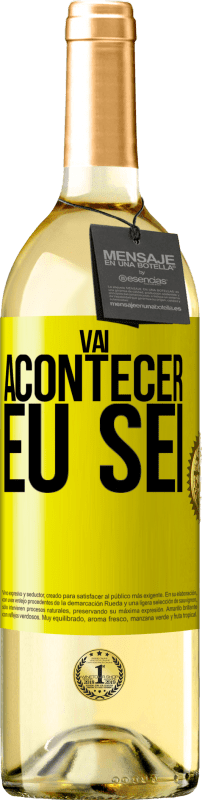 «Você vai acontecer ... eu sei» Edição WHITE