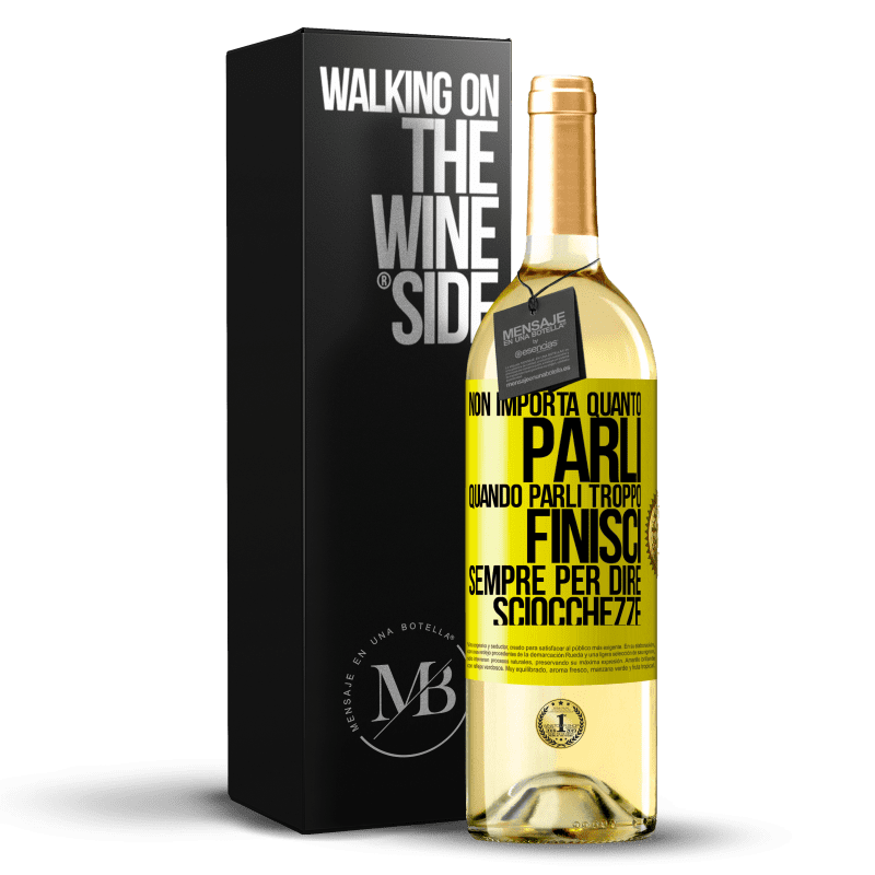 29,95 € Spedizione Gratuita | Vino bianco Edizione WHITE Non importa quanto parli, quando parli troppo, finisci sempre per dire sciocchezze Etichetta Gialla. Etichetta personalizzabile Vino giovane Raccogliere 2024 Verdejo