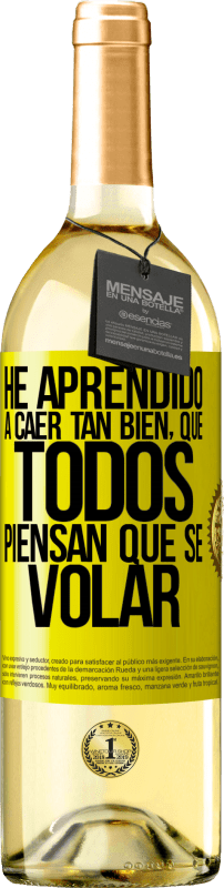 «I've learned to fall so well that everyone thinks I know how to fly» WHITE Edition