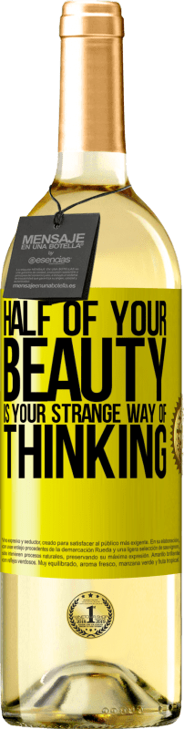 29,95 € Free Shipping | White Wine WHITE Edition Half of your beauty is your strange way of thinking Yellow Label. Customizable label Young wine Harvest 2025 Verdejo
